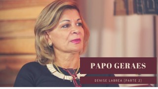Denise Labrea, em Papo Geraes (parte 2)