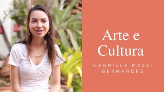 Gabriela Rossi Bernardes, em Arte e Cultura