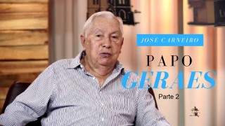 José Carneiro, em Papo Geraes (parte 2)