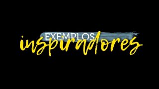 Exemplos Inspiradores